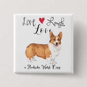 Live Laugh Love a Pembroke Welsh Corgi 15 Cm Square Badge