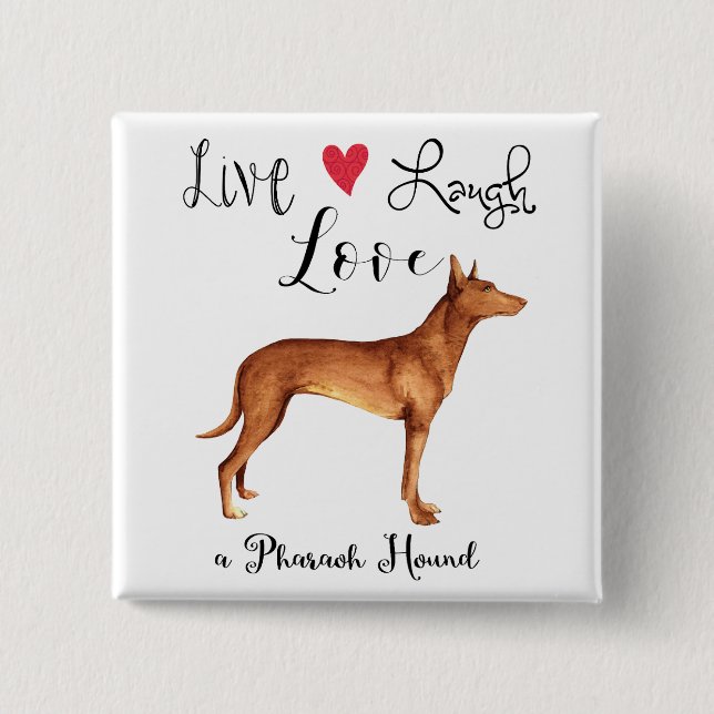 Live Laugh Love a Pharaoh Hound Button (Front)