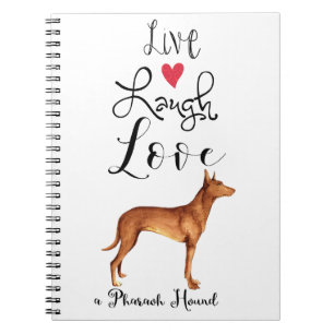 Live Laugh Love a Pharaoh Hound Notebook