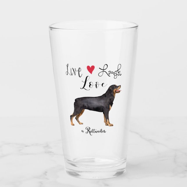 Live Laugh Love a Rottweiler Glass (Front)