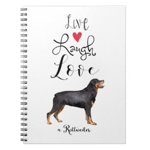 Live Laugh Love a Rottweiler Notebook