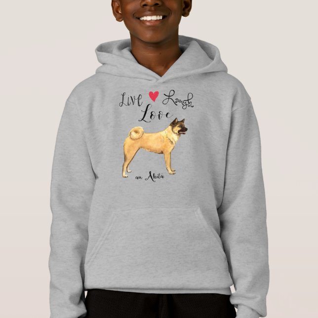 Live Laugh Love an Akita Hoodie (Front)