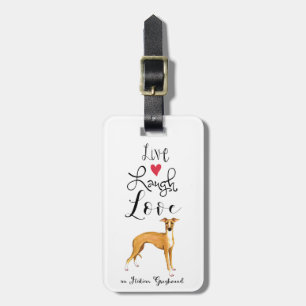 Live Laugh Love an Italian Greyhound Luggage Tag
