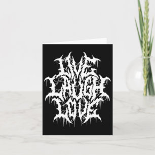 Live Laugh Love Black Metal Parody Fun Typography Card