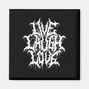 Live Laugh Love Black Metal Parody Fun Typography  Magnet