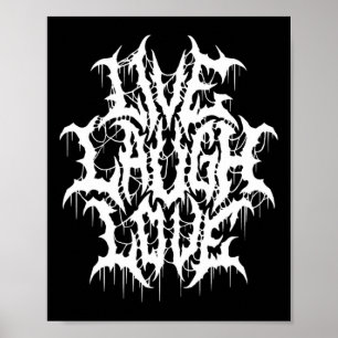Live Laugh Love Black Metal Parody Fun Typography Poster