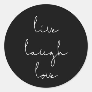 Live laugh love black sticker