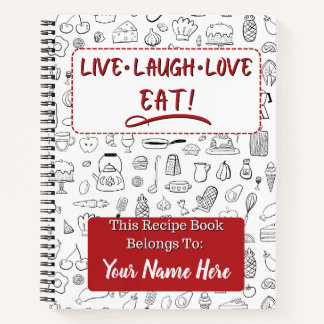 Live Laugh Love EAT! Recipe Book, Personalised Notebook