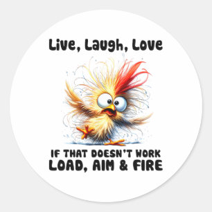 Live Laugh Love If That Doesn't Load Aim Fire _1 Classic Round Sticker