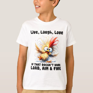 Live Laugh Love If That Doesn't Load Aim Fire _1 T-Shirt