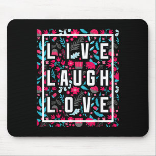 Live Laugh Love Inspiration Cool Motivational Flor Mouse Mat