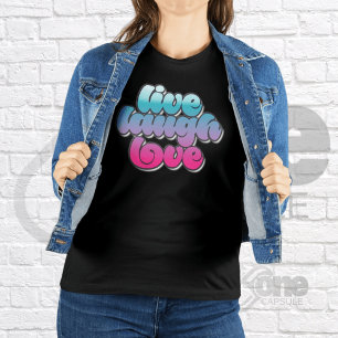 Live Laugh Love Inspiration Cool Quotes Graphic T-Shirt