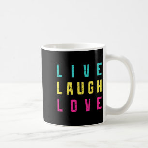 Live Laugh Love Inspiration Motivational Cool Grap Coffee Mug