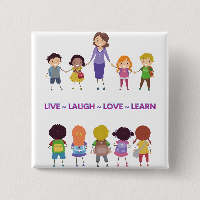 Live ~ Laugh ~ Love ~ Learn School Teacher   15 Cm Square Badge (Front)