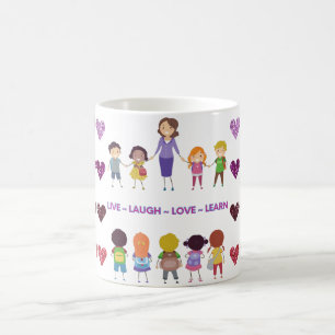 Live ~ Laugh ~ Love ~ Learn School Teacher   Coffee Mug