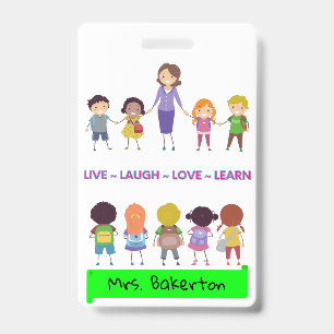 Live ~ Laugh ~ Love ~ Learn School Teacher ID Badge