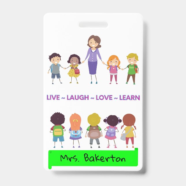 Live ~ Laugh ~ Love ~ Learn School Teacher    ID Badge (Front)