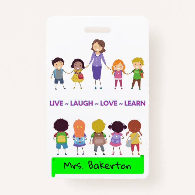 Live ~ Laugh ~ Love ~ Learn School Teacher    ID Badge (Front)