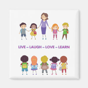 Live ~ Laugh ~ Love ~ Learn School Teacher Magnet