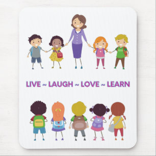 Live ~ Laugh ~ Love ~ Learn School Teacher    Mouse Mat