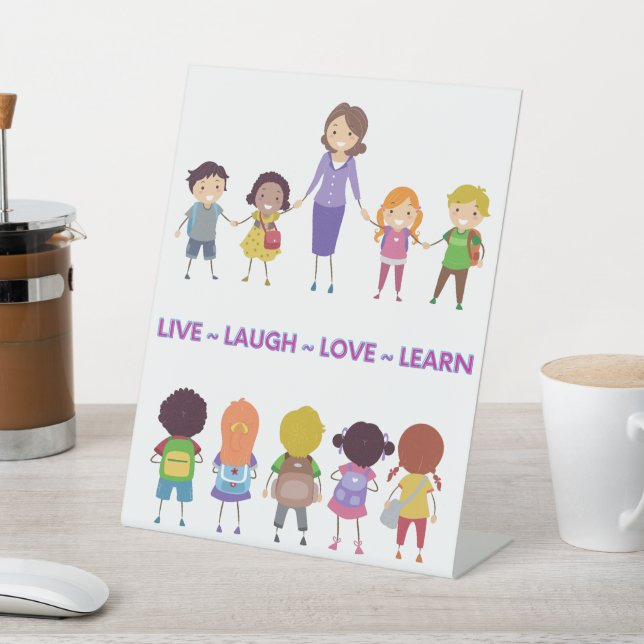Live ~ Laugh ~ Love ~ Learn School Teacher    Pedestal Sign (In SItu)