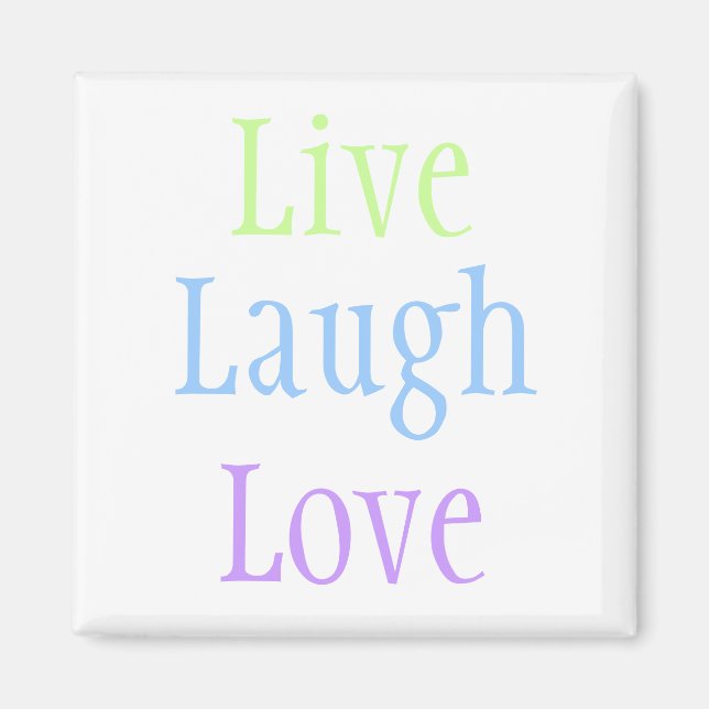 Live Laugh Love Magnet (Front)
