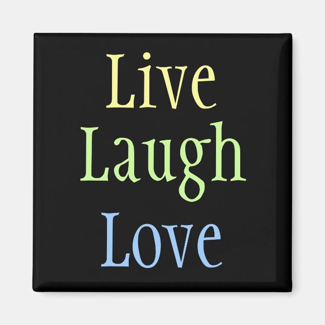 Live Laugh Love Magnet (Front)