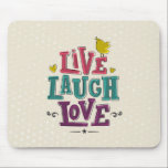 LIVE LAUGH LOVE MOUSE MAT<br><div class="desc">LIVE LAUGH LOVE. illustrated typography design.</div>