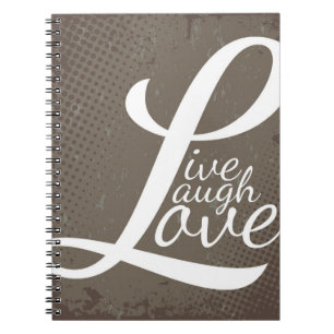 LIVE LAUGH LOVE NOTEBOOK