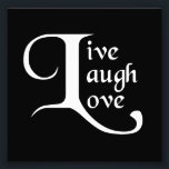 Live, Laugh, Love Photo Print<br><div class="desc">Aww,  the three essential fundamental L's for a happy life.  Live,  Laugh,  Love!</div>