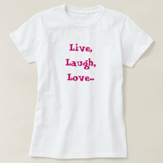 Live, Laugh, Love... Raise, aim, fire Babydoll Tee