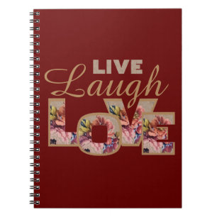 Live, Laugh, Love Rustic Floral on Burgundy Notebook