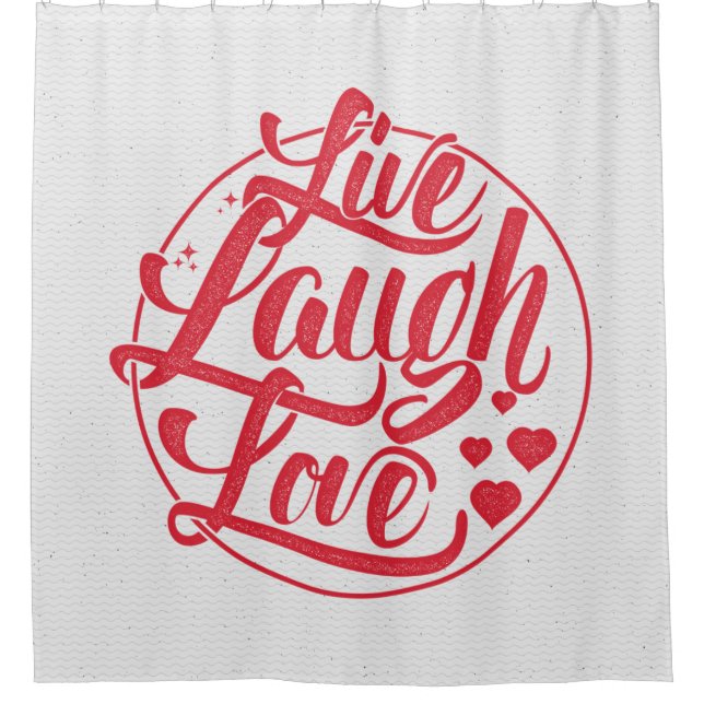 Live Laugh Love Shower Curtain (Front)