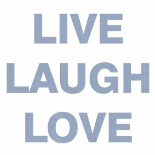 Live Laugh Love Standing Photo Sculpture