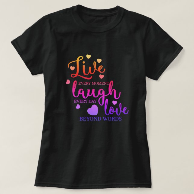 Live Laugh Love T-Shirt (Design Front)