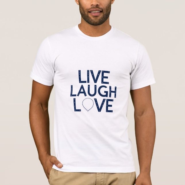 Live Laugh Love T-Shirt (Front)