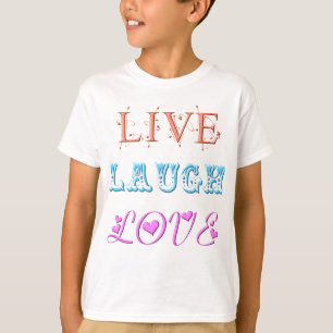 Live, Laugh, Love T-Shirt