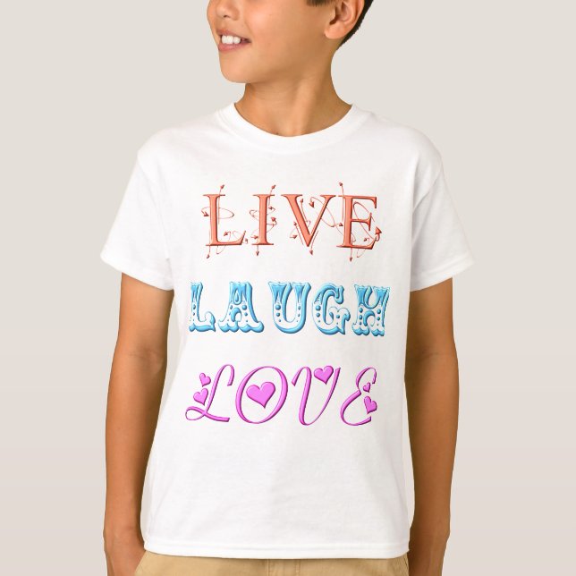 Live, Laugh, Love T-Shirt (Front)