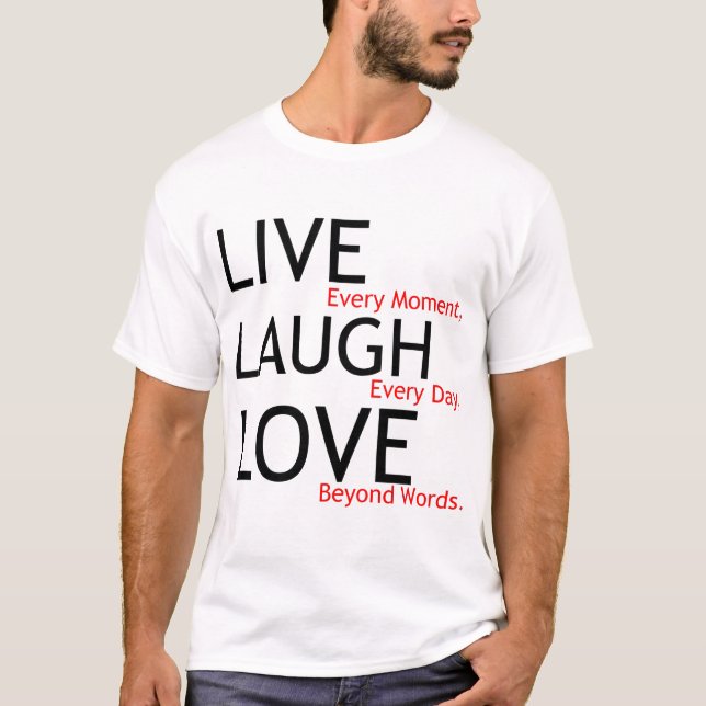 live laugh love T-Shirt (Front)