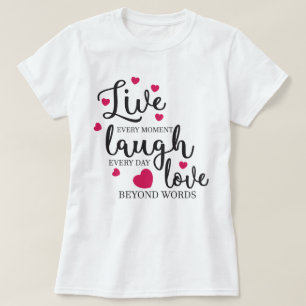 Live Laugh Love T-Shirt