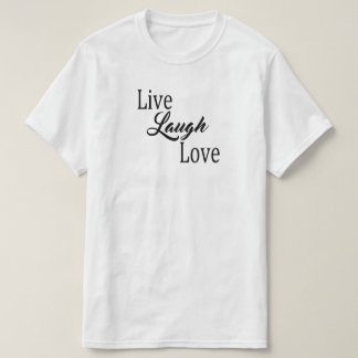 Live Laugh Love T-Shirt