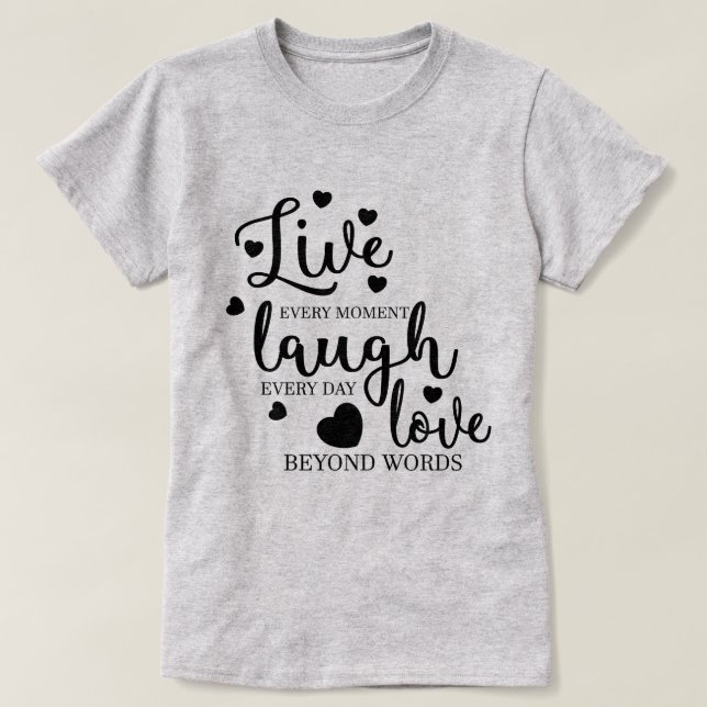 Live Laugh Love T-Shirt (Design Front)