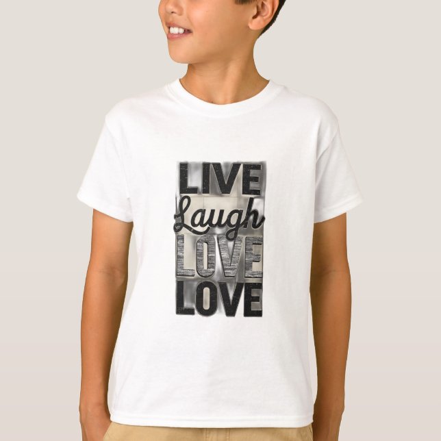 Live / Laugh / Love T-Shirt (Front)