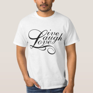 live laugh love T-Shirt