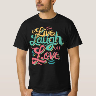 Live Laugh Love T-shirt Funny Gift