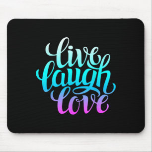 Live Laugh Love Tee Shirts, Inspiration Cool Quote Mouse Mat