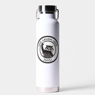 Live Laugh Love This Funny Racoon Water Bottle