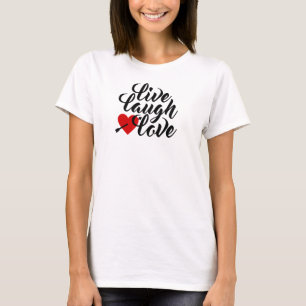 Live Laugh Love Valentine Calligraphy   T-Shirt