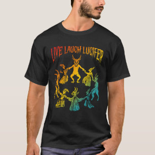 Live Laugh Lucifer Horror Satan Satanic Demon Devi T-Shirt