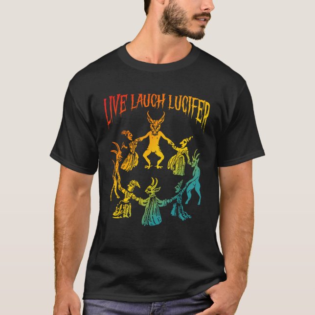 Live Laugh Lucifer Horror Satan Satanic Demon Devi T-Shirt (Front)